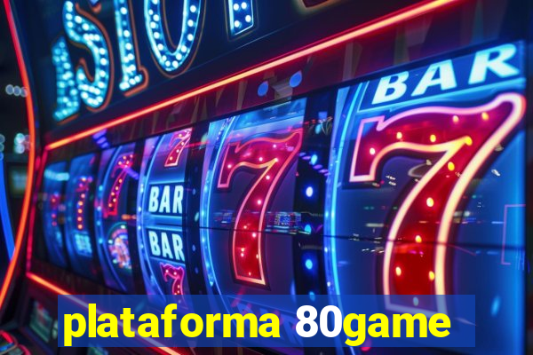 plataforma 80game